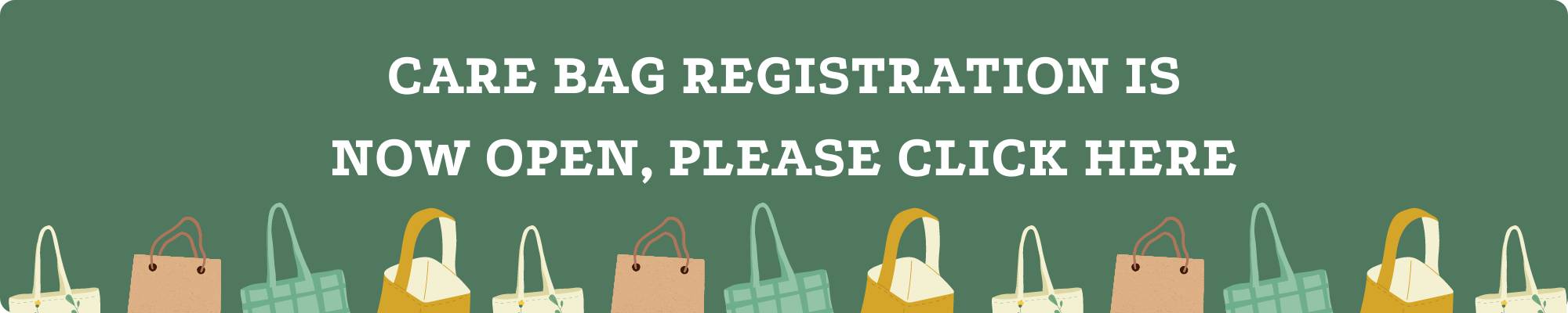 Care bag registration is now open, please click here